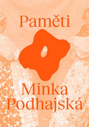 MINKA PODHAJSKÁ - PAMĚTI